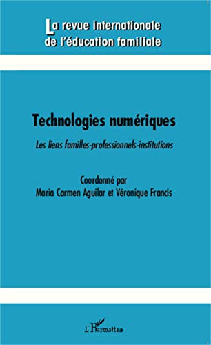 Beispielbild fr Technologies numriques: Les liens familles-professionnels-institutions [Broch] Francis, Vronique et Aguilar, Maria Carmen zum Verkauf von BIBLIO-NET