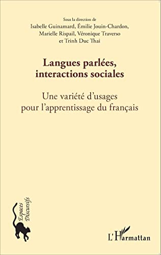 Beispielbild fr Langues parles, interactions sociales: Une varit d'usages pour l'apprentissage du franais [Broch] Guinamard, Isabelle; Jouin-Chardon, milie; Traverso, Vronique; Duc Thai, Trinh et Rispail, Marielle zum Verkauf von BIBLIO-NET