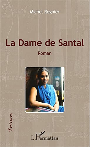 Beispielbild fr La dame de Santal: Roman (French Edition) zum Verkauf von Gallix