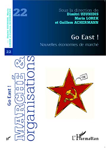 Stock image for Go East !: Nouvelles conomies de march [Broch] Lorek, Maria; Achermann, Guillem et Uzunidis, Dimitri for sale by BIBLIO-NET