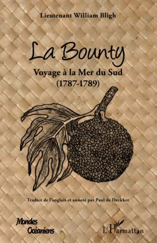 Stock image for La Bounty: Voyage  la Mer du Sud (1787-1789) (French Edition) for sale by GF Books, Inc.
