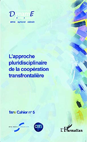 Beispielbild fr L'approche pluridisciplinaire de la coopration transfrontalire: Fare cahier n 5 (French Edition) zum Verkauf von Gallix