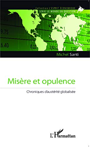 Stock image for Misre et opulence: Chroniques d'austrit globalise [Broch] Santi, Michel for sale by BIBLIO-NET