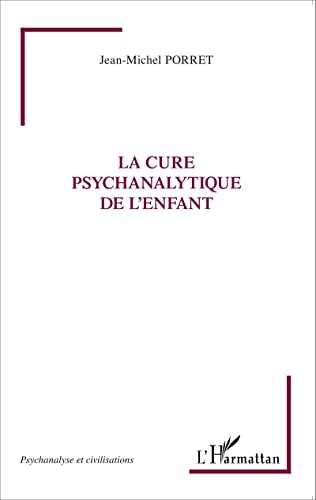 Beispielbild fr La cure psychanalytique de l'enfant [Broch] Porret, Jean-Michel zum Verkauf von BIBLIO-NET