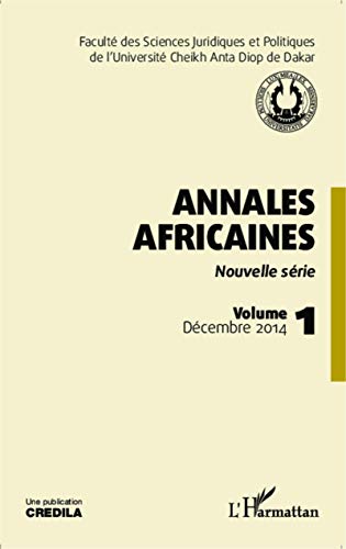 Stock image for Annales africaines vol 1 dcembre 2014: Nouvelle srie [Broch] des sciences juridiques et politiques de l'universit Cheikh Anta Diop (Dakar), Facult for sale by BIBLIO-NET