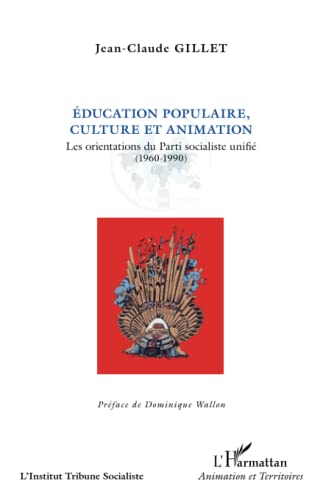 9782343054162: ducation populaire, culture et animation: Les orientations du Parti socialiste unifi (1960-1990)