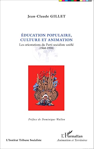 9782343054162: ducation populaire, culture et animation: Les orientations du Parti socialiste unifi (1960-1990) (French Edition)
