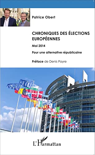 Beispielbild fr Chroniques des  lections europ ennes Mai 2014: Pour une alternative r publicaine zum Verkauf von LIVREAUTRESORSAS