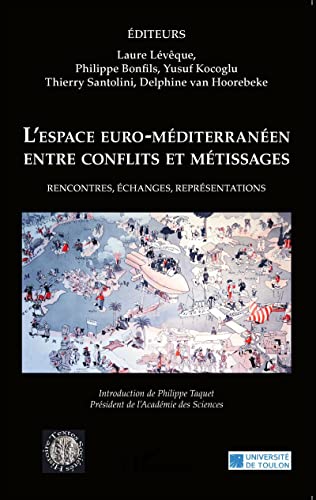 9782343055145: L'espace euro-mditerranen entre conflits et mtissages: Rencontres, changes, reprsentations (Histoire, Textes, Socits)