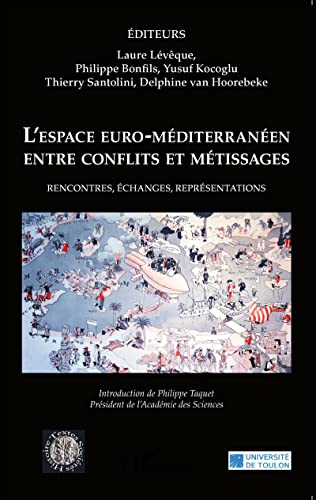 9782343055145: L'espace euro-mditerranen entre conflits et mtissages: Rencontres, changes, reprsentations