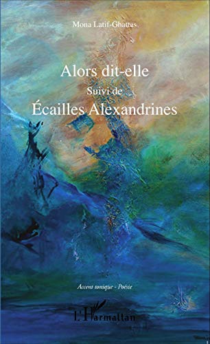 Beispielbild fr Alors dit-elle [Broch] Latif-Ghattas, Mona zum Verkauf von BIBLIO-NET