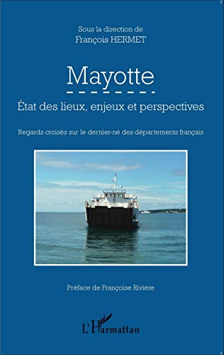 Beispielbild fr Mayotte: tat des lieux, enjeux et perspectives Regards croiss sur le dernier-n des dpartements franais (French Edition) zum Verkauf von Gallix