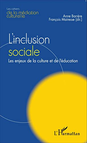 Imagen de archivo de L'inclusion sociale: Les enjeux de la culture et de l'ducation (French Edition) a la venta por Gallix