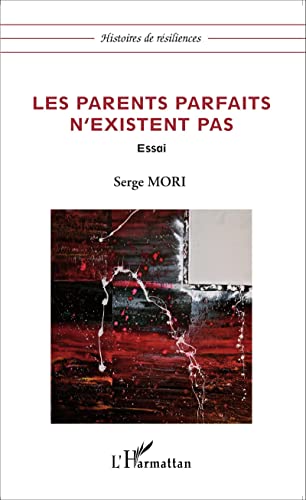 Beispielbild fr Les parents parfaits n'existent pas: Essai [Broch] Mori, Serge zum Verkauf von BIBLIO-NET