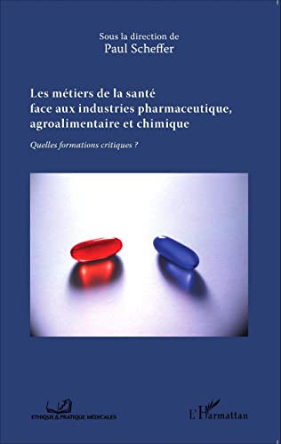 Stock image for Les mtiers de la sant face aux industries pharmaceutique, agroalimentaire et chimique for sale by medimops
