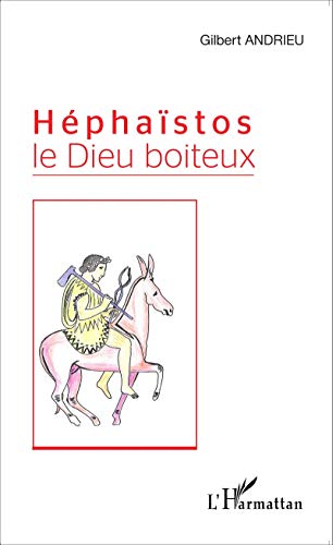 Stock image for Hphastos le Dieu boiteux (French Edition) for sale by Gallix