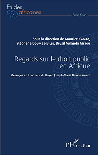 Beispielbild fr Regards sur le droit public en Afrique: Mlanges en l'honneur du Doyen Joseph-Marie Bipoun Woum (French Edition) zum Verkauf von Gallix