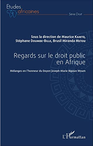 Stock image for Regards sur le droit public en Afrique: Mlanges en l'honneur du Doyen Joseph-Marie Bipoun Woum (French Edition) for sale by Gallix