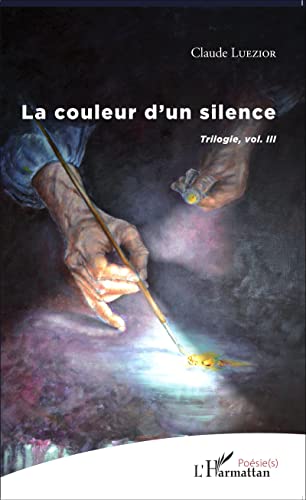 Beispielbild fr La couleur d'un silence: Trilogie, vol. III [Broch] Luezior, Claude zum Verkauf von BIBLIO-NET
