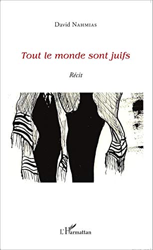 Beispielbild fr Tout le monde sont juifs: Rcit (French Edition) zum Verkauf von Gallix