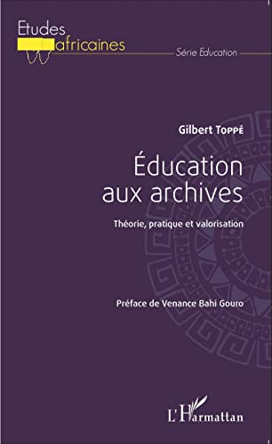 9782343060941: ducation aux archives: Thorie, pratique et valorisation (French Edition)