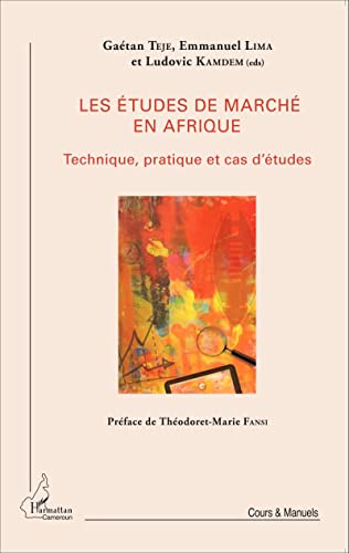 Stock image for Les tudes de march en Afrique: Technique, pratique et cas d'tudes (French Edition) for sale by Gallix