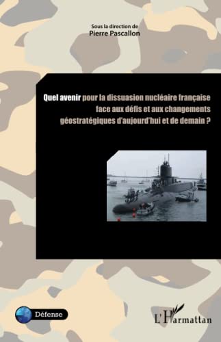 Beispielbild fr Quel avenir pour la dissuasion nuclaire franaise zum Verkauf von Ammareal