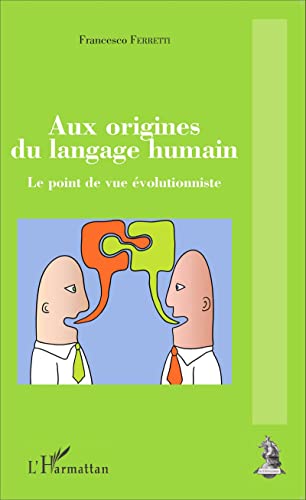 Beispielbild fr Aux origines du langage humain: Le point de vue volutionniste (French Edition) zum Verkauf von Gallix