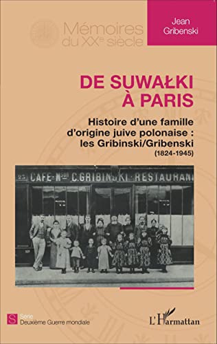Beispielbild fr De Suwalki  Paris : Histoire D'une Famille D'origine Juive Polonaise : Les Gribinski-gribenski (182 zum Verkauf von RECYCLIVRE