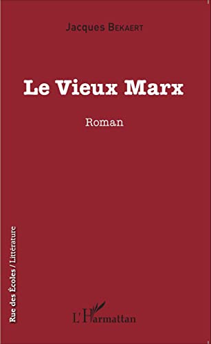 Beispielbild fr Le vieux Marx: Roman [Broch] Bekaert, Jacques zum Verkauf von BIBLIO-NET