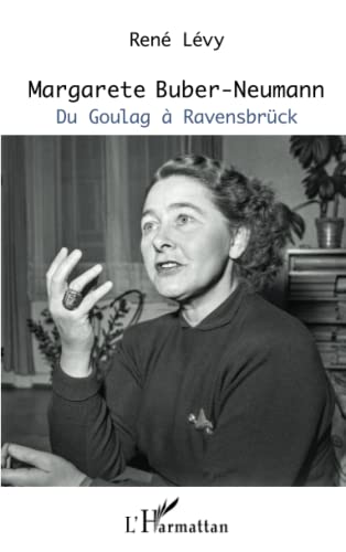 Beispielbild fr Margarete Buber-Neumann: Du Goulag  Ravensbrck (French Edition) zum Verkauf von Gallix