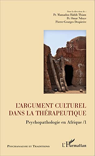 Beispielbild fr L'argument culturel dans la thrapeutique: Psychopathologie en Afrique /1 (French Edition) zum Verkauf von Gallix