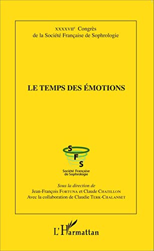 Beispielbild fr Le temps des motions: XXXXVIIe Congrs de la Socit Franaise de Sophrologie (French Edition) zum Verkauf von Gallix