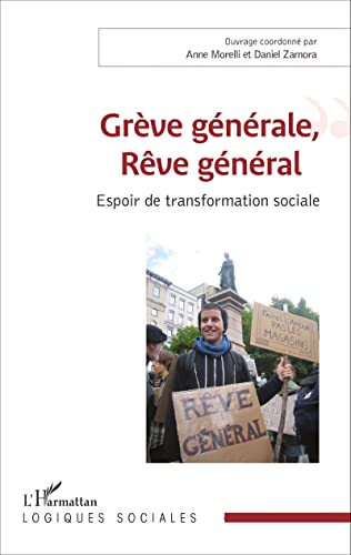 Stock image for Grve gnrale, Rve gnral: Espoir de transformation sociale for sale by Ammareal