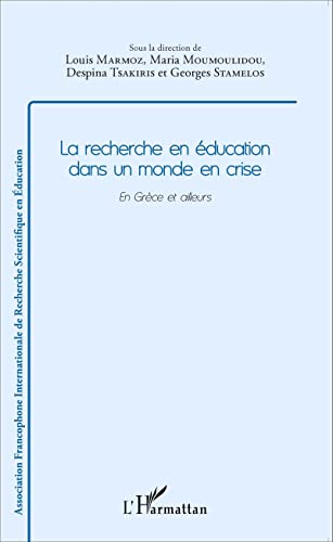 Stock image for Recherche en ducation dans un monde en crise: En Grce et ailleurs (French Edition) for sale by Gallix
