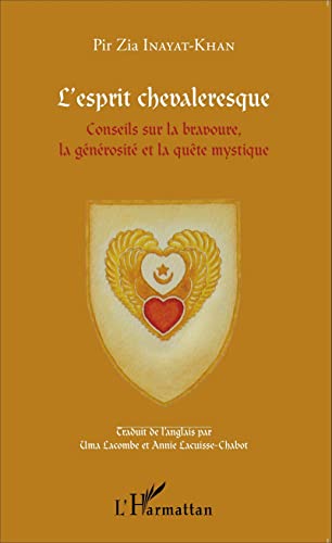 Stock image for L'esprit chevaleresque: Conseils sur la bravoure, la gnrosit et la qute mystique (French Edition) for sale by Gallix