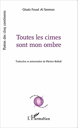 Beispielbild fr Toutes les cimes sont mon ombre: Traduction et prsentation de Meriem Bekkali (French Edition) zum Verkauf von Books Unplugged