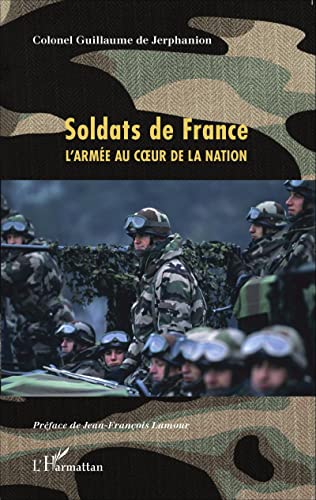 Imagen de archivo de Soldats de France: L'arme au coeur de la nation Nouvelle dition (French Edition) a la venta por Gallix