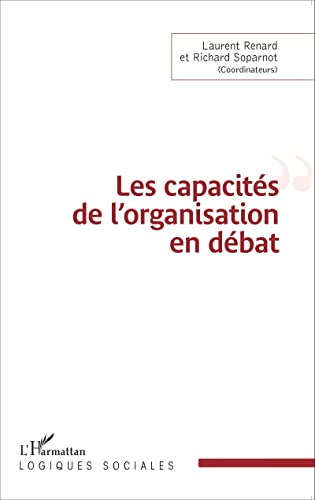 Beispielbild fr Les capacits de l'organisation en dbat (French Edition) zum Verkauf von Gallix