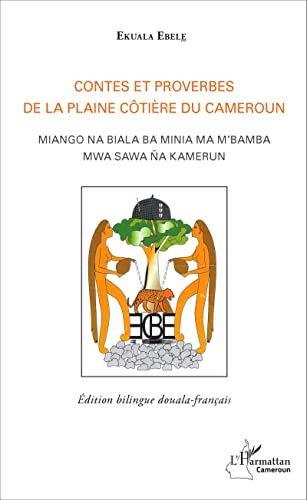 Stock image for Contes et proverbes de la plaine ctire du Cameroun: Miango na biala ba minia ma m'bamba mwa sawa na kamerun (Edition bilingue douala-franais) (French Edition) for sale by GF Books, Inc.