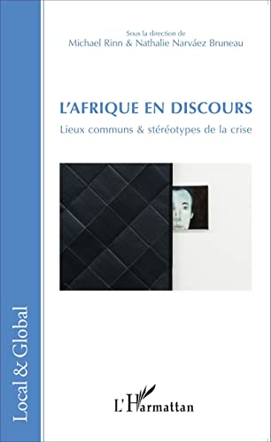 Beispielbild fr L'Afrique en discours: Lieux communs & strotypes de la crise zum Verkauf von Revaluation Books