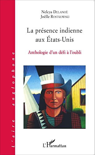 9782343070025: La prsence indienne aux tats-Unis: Anthologie d'un dfi  l'oubli