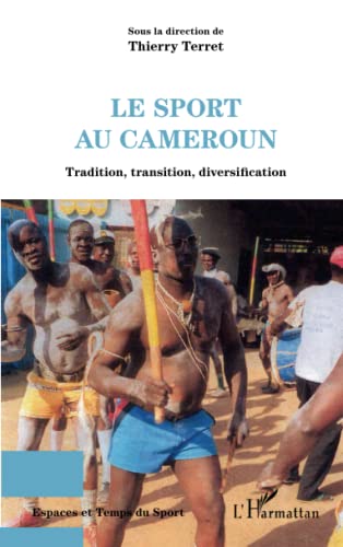 Beispielbild fr Le sport au Cameroun: Tradition, transition, diversification zum Verkauf von Ammareal