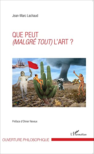Beispielbild fr Que peut (malgr tout) l'art ? [Broch] Lachaud, Jean-Marc zum Verkauf von BIBLIO-NET