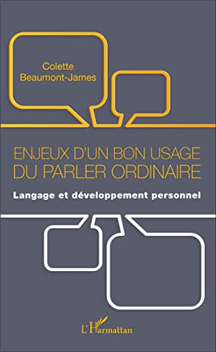 Imagen de archivo de Enjeux d'un bon usage du parler ordinaire: Langage et dveloppement personnel (French Edition) a la venta por Gallix