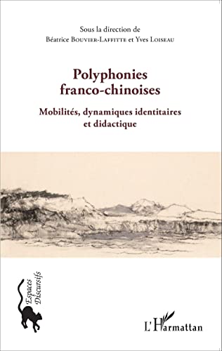 9782343072791: Polyphonies franco-chinoises: Mobilits, dynamiques identitaires et didactique (French Edition)