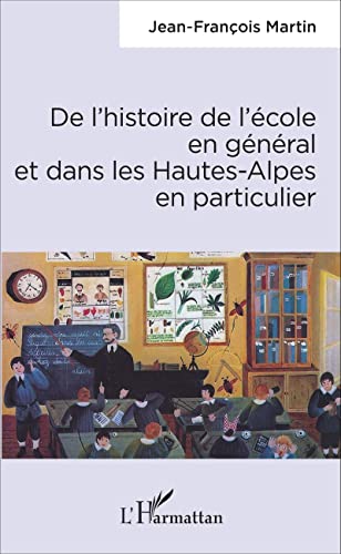 Beispielbild fr De l'histoire de l'cole en gnral et dans les Hautes-Alpes en particulier zum Verkauf von medimops
