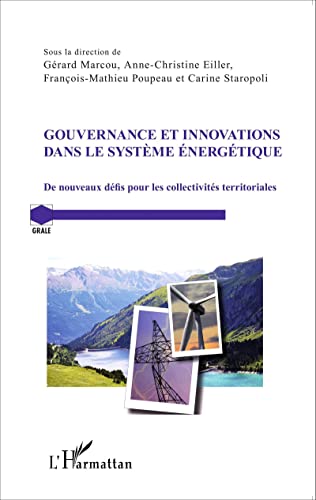 Stock image for Gouvernance et innovations dans le systme nergtique: De nouveaux dfis pour les collectivits territoriales (French Edition) for sale by Gallix