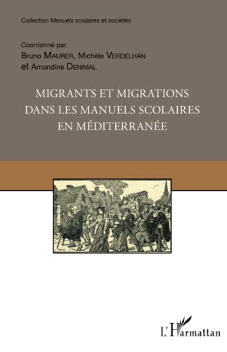 Imagen de archivo de Migrants et migrations dans les manuels scolaires en mditerrane (French Edition) a la venta por Gallix