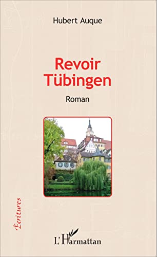 Beispielbild fr Revoir Tbingen: Roman [Broch] Auque, Hubert zum Verkauf von BIBLIO-NET